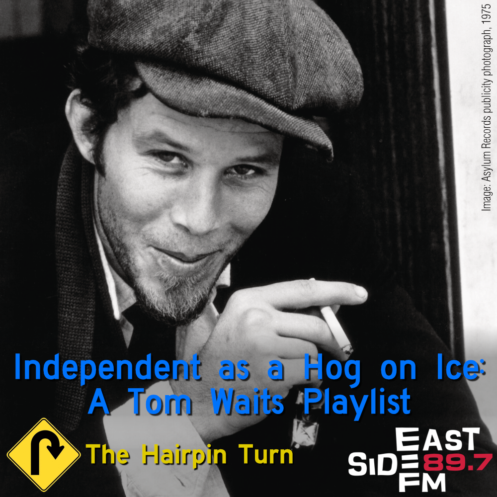 Independent as a Hog on Ice: a Tom Waits Playlist